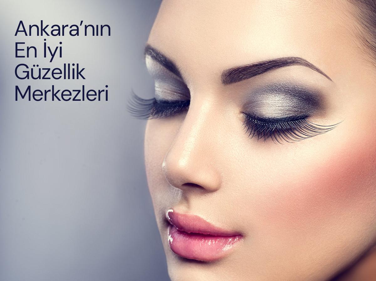Ankara'nın En İyi Güzellik Merkezleri