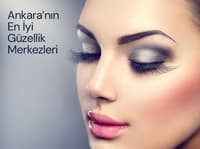 Ankara'nın En İyi Güzellik Merkezleri Ankara'nın En İyi Güzellik Merkezleri